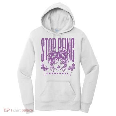 Stop Being Desperate Sassy Doll Women's Hoodie