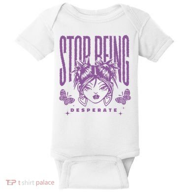 Stop Being Desperate Sassy Doll Baby Bodysuit