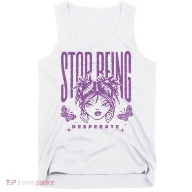 Stop Being Desperate Sassy Doll Tank Top
