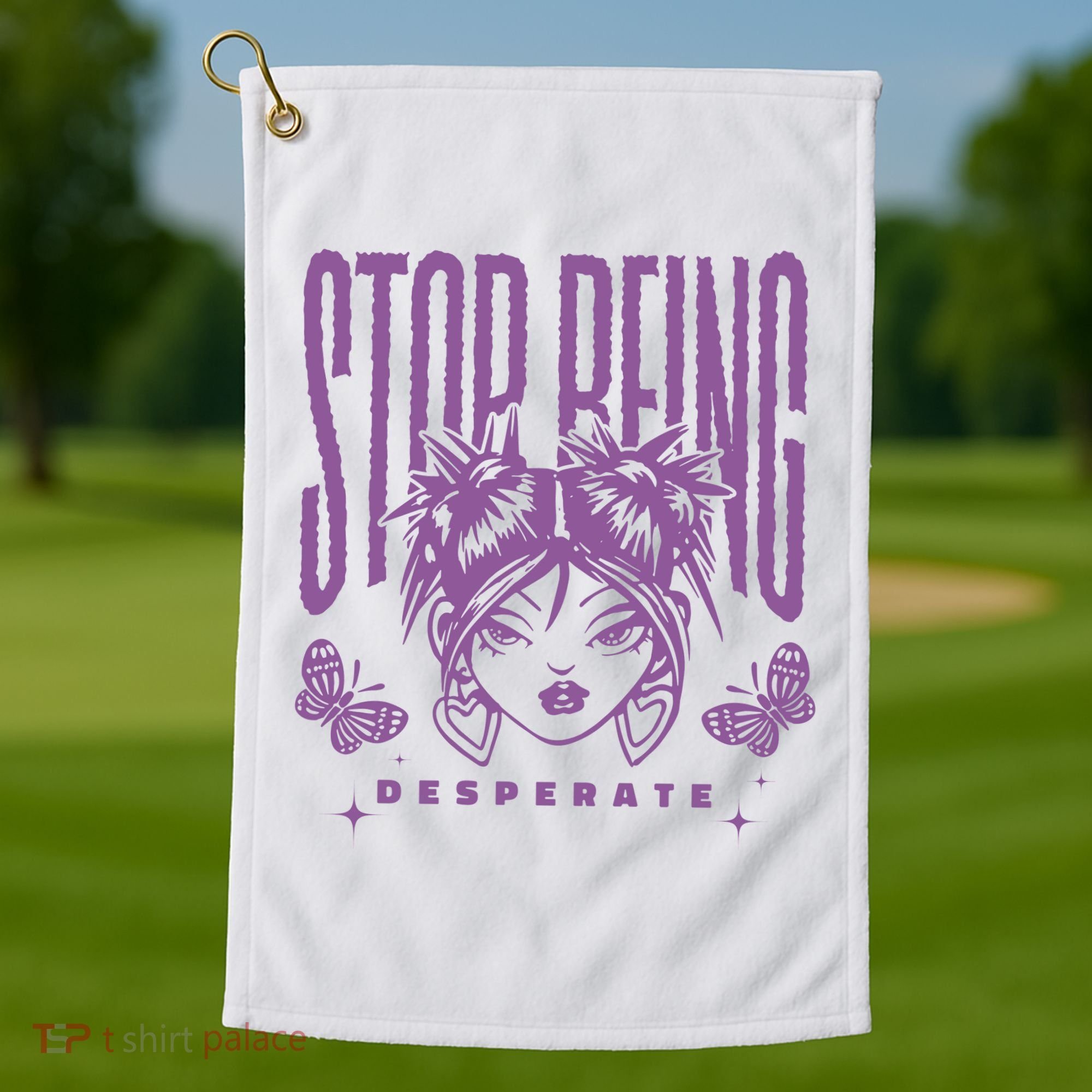 Stop Being Desperate Sassy Doll Golf Towel
