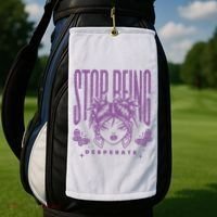 Stop Being Desperate Sassy Doll Golf Towel thumb 2