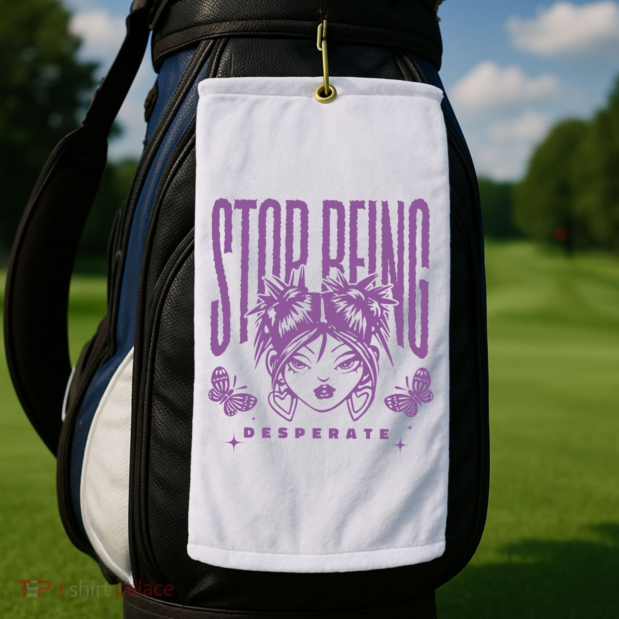 Stop Being Desperate Sassy Doll Golf Towel