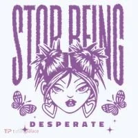 Stop Being Desperate Sassy Doll Women's T-Shirt thumb 6
