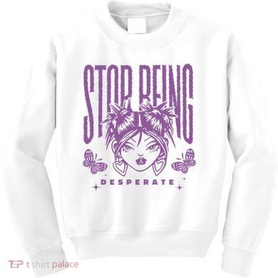 Stop Being Desperate Sassy Doll Kids Sweatshirt