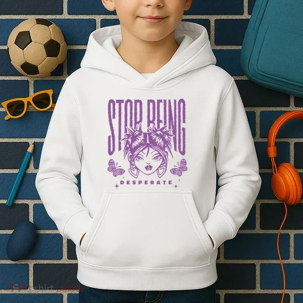 Stop Being Desperate Sassy Doll Kids Hoodie