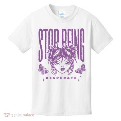 Stop Being Desperate Sassy Doll Kids T-Shirt