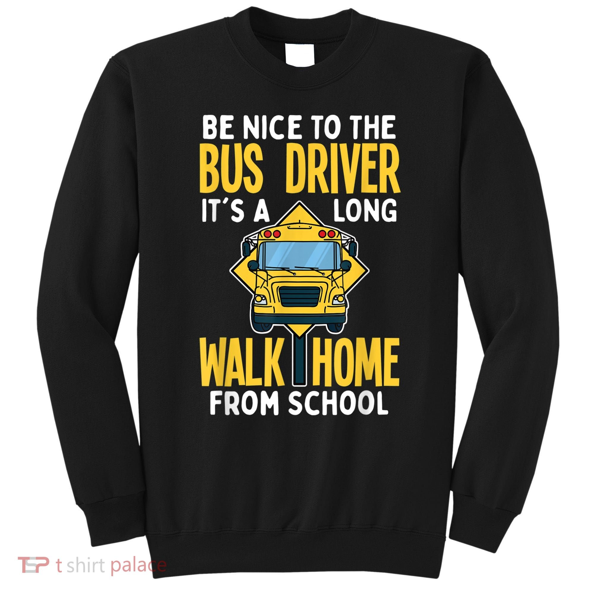 School Bus Driver Sweatshirt