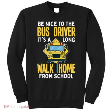 School Bus Driver Sweatshirt