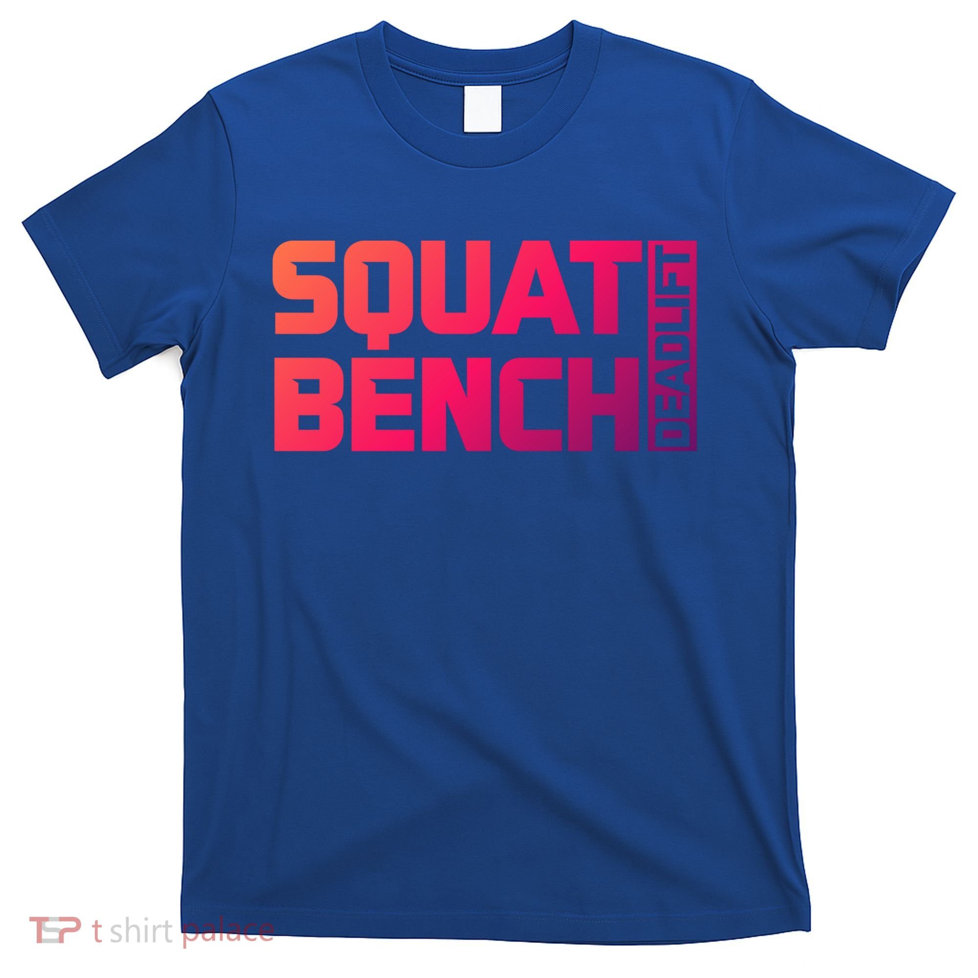 Squat Bench Deadlift Gym Weightlifting Workout Fitness Cute Gift T-Shirt