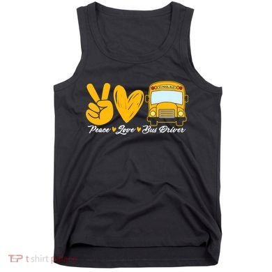 School Bus Driver Peace Love Bus Driver Driving Bus Tank Top