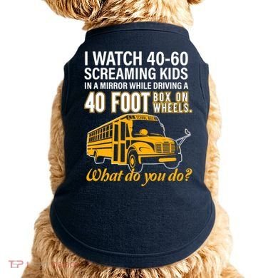 School Bus Driver Watch Screaming Drive Box On Wheels Doggie Tank