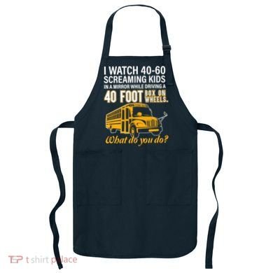 School Bus Driver Watch Screaming Drive Box On Wheels Apron