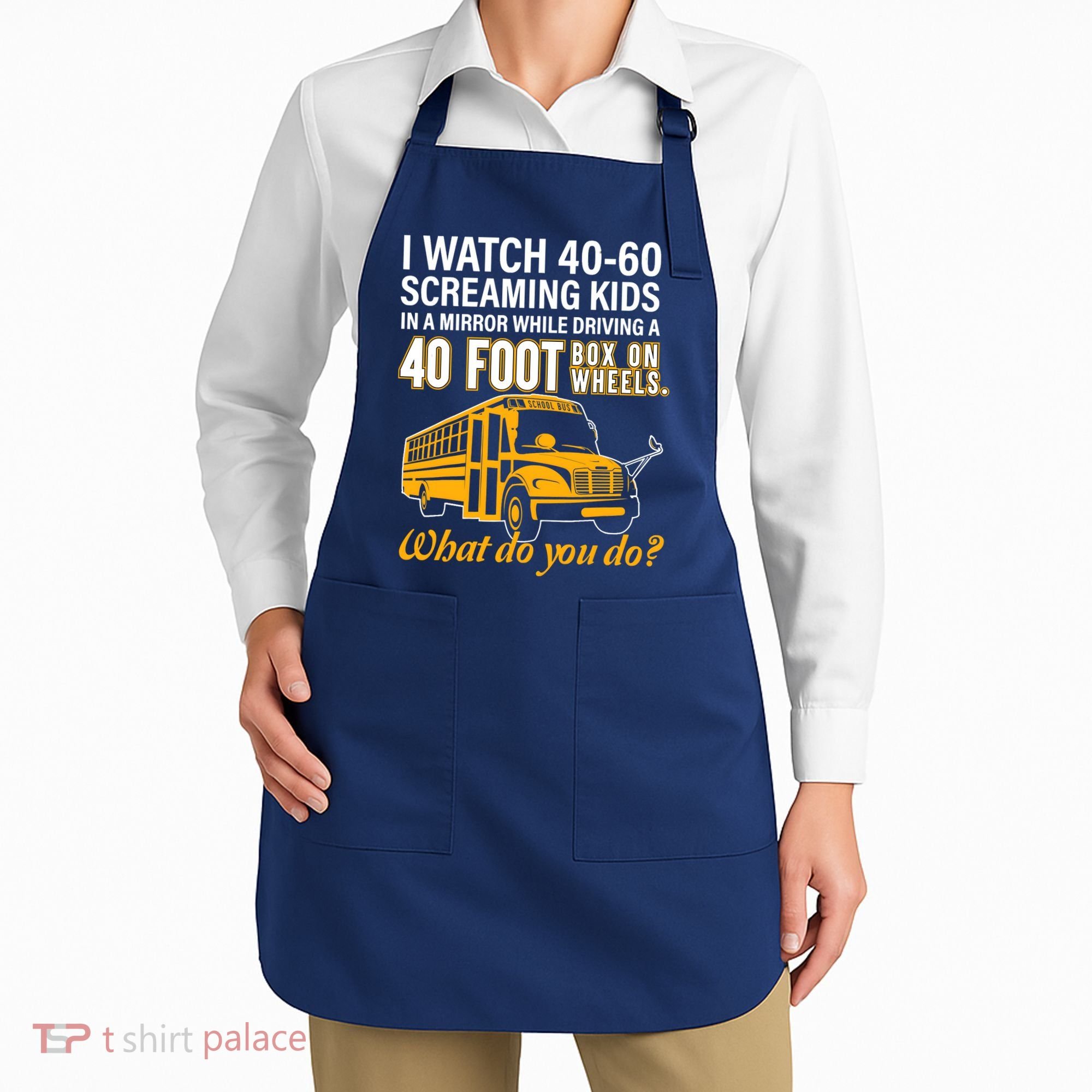 School Bus Driver Watch Screaming Drive Box On Wheels Apron