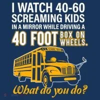 School Bus Driver Watch Screaming Drive Box On Wheels T-Shirt thumb 7