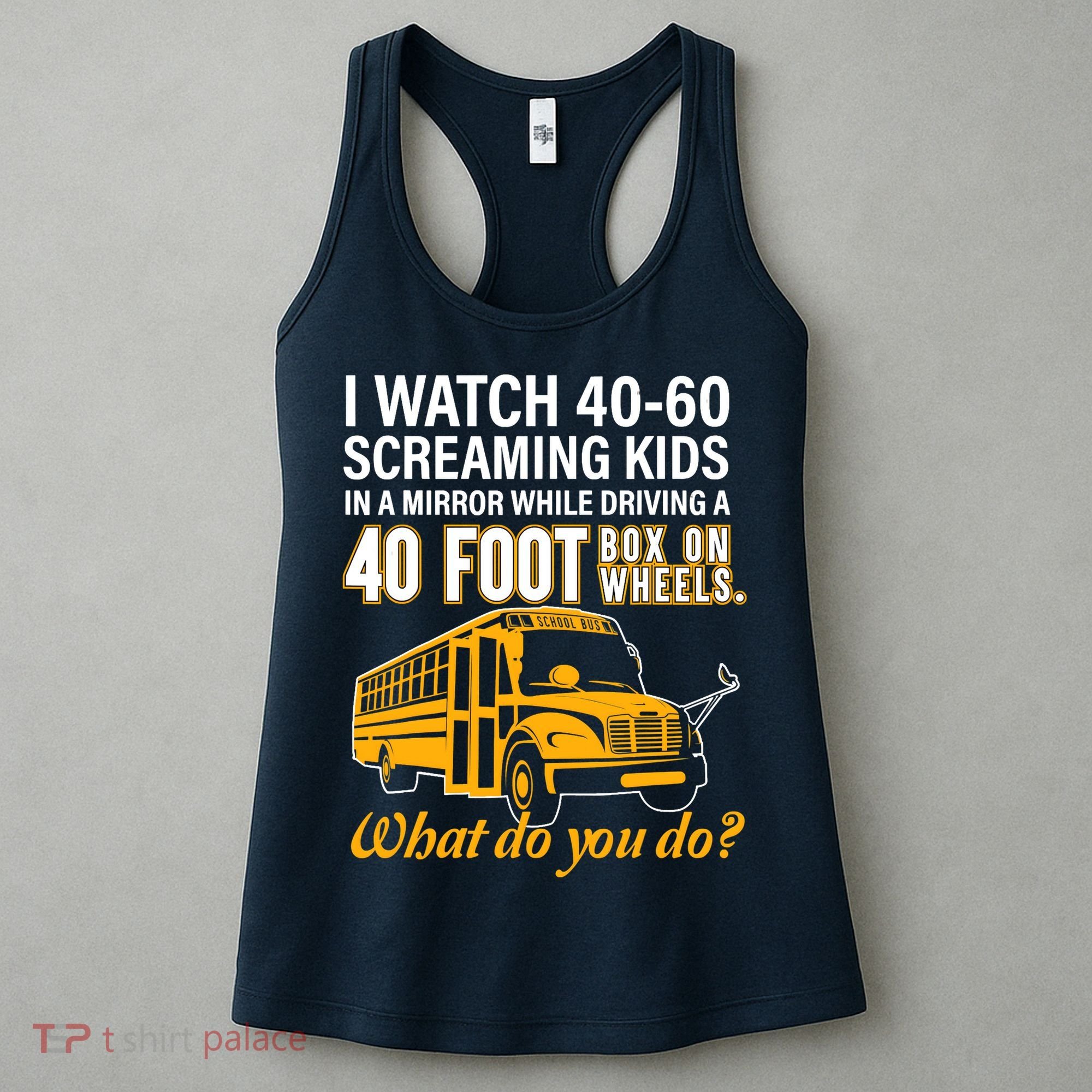School Bus Driver Watch Screaming Drive Box On Wheels Women's Tank Top