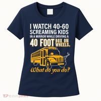 School Bus Driver Watch Screaming Drive Box On Wheels Women's T-Shirt thumb 0