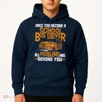 School Bus Driver All Problems Are Behind You Hoodie thumb 2