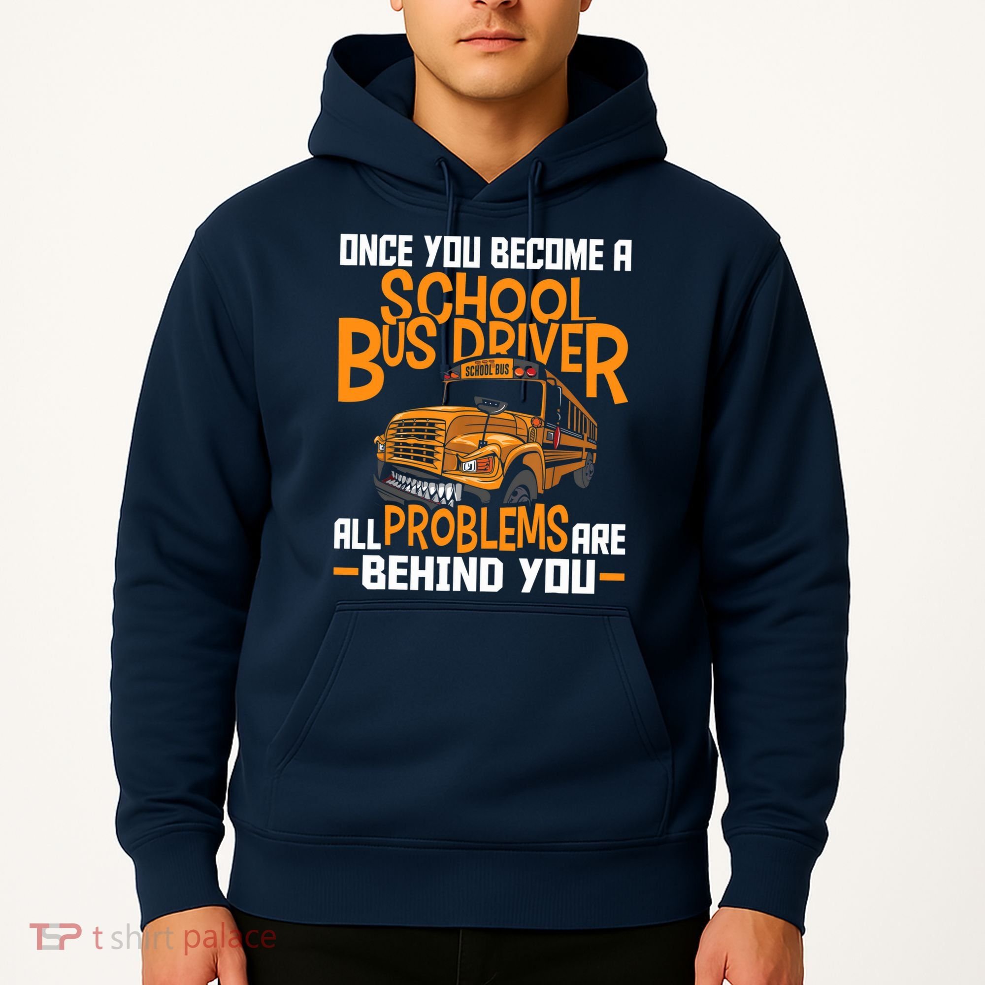 School Bus Driver All Problems Are Behind You Hoodie