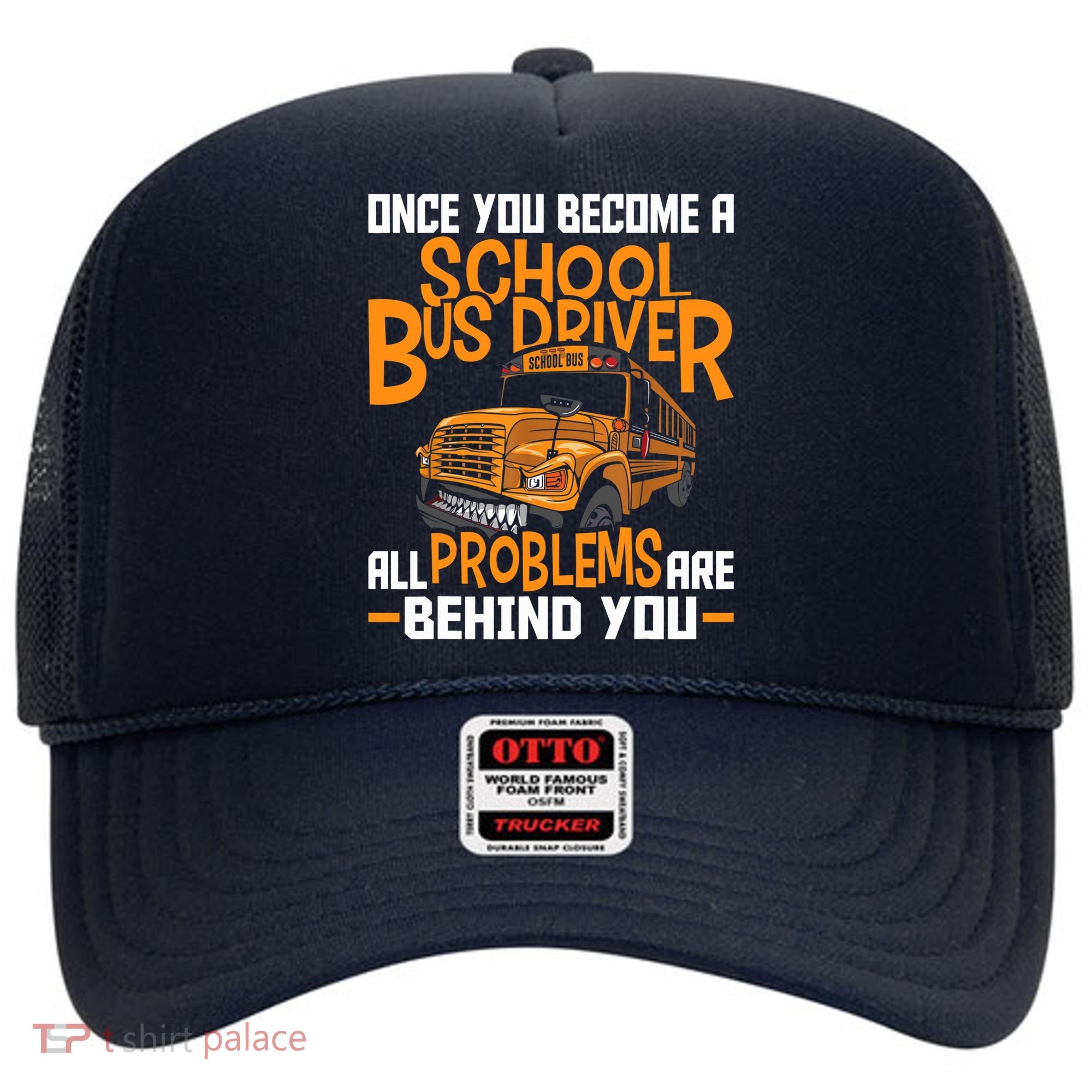 School Bus Driver All Problems Are Behind You Hat