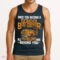 School Bus Driver All Problems Are Behind You Tank Top thumb 3