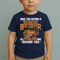 School Bus Driver All Problems Are Behind You Toddler T-Shirt thumb 2
