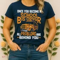 School Bus Driver All Problems Are Behind You Women's T-Shirt thumb 2