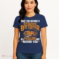School Bus Driver All Problems Are Behind You Women's T-Shirt thumb 4