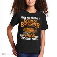 School Bus Driver All Problems Are Behind You Kids T-Shirt thumb 2
