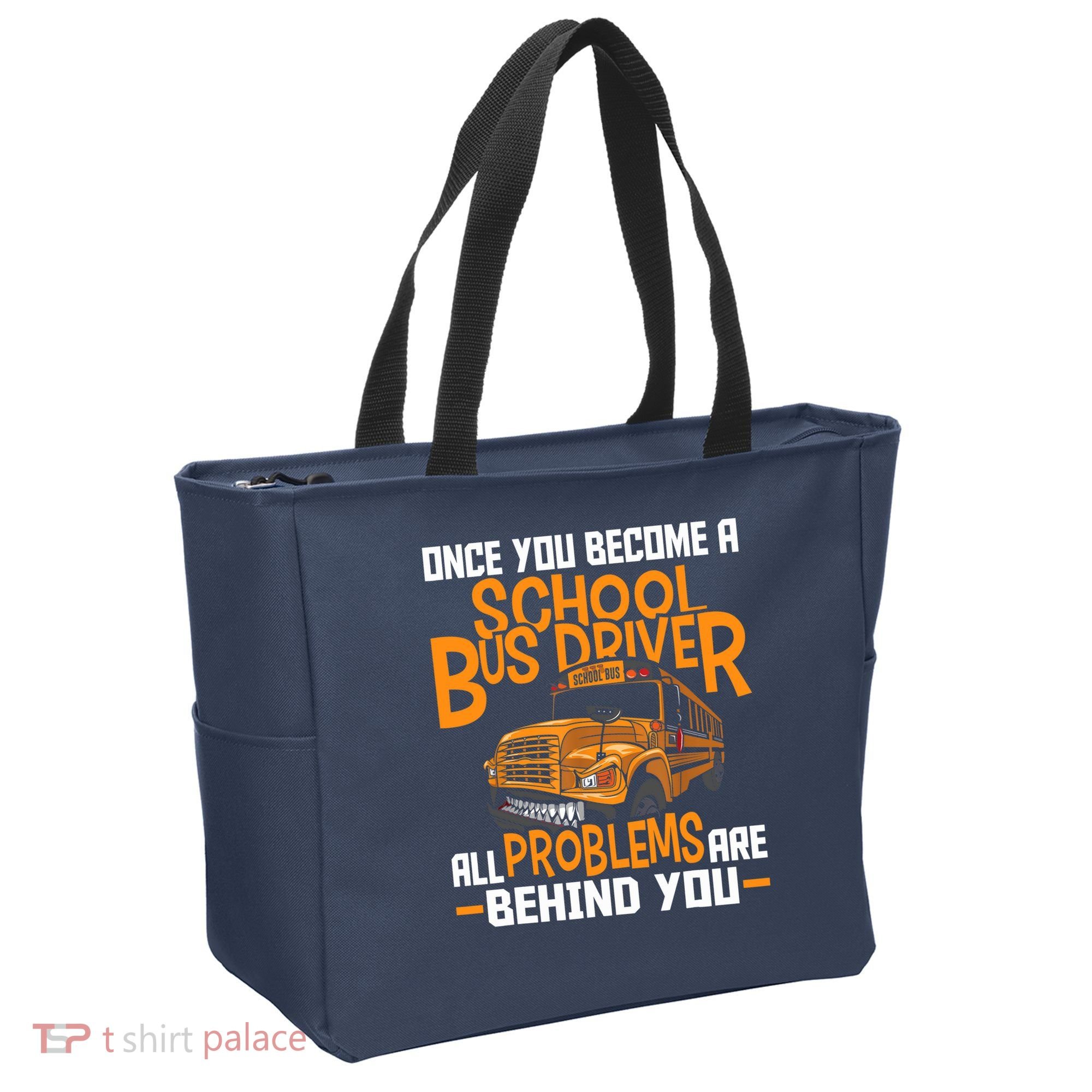 School Bus Driver All Problems Are Behind You Tote Bag