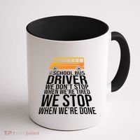 School Bus Driver Never Tired Quote Coffee Mug thumb 1