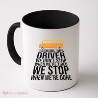 School Bus Driver Never Tired Quote Coffee Mug thumb 0