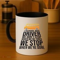 School Bus Driver Never Tired Quote Coffee Mug thumb 4