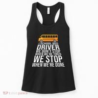 School Bus Driver Never Tired Quote Women's Tank Top thumb 0