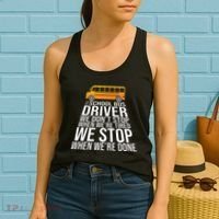 School Bus Driver Never Tired Quote Women's Tank Top thumb 2