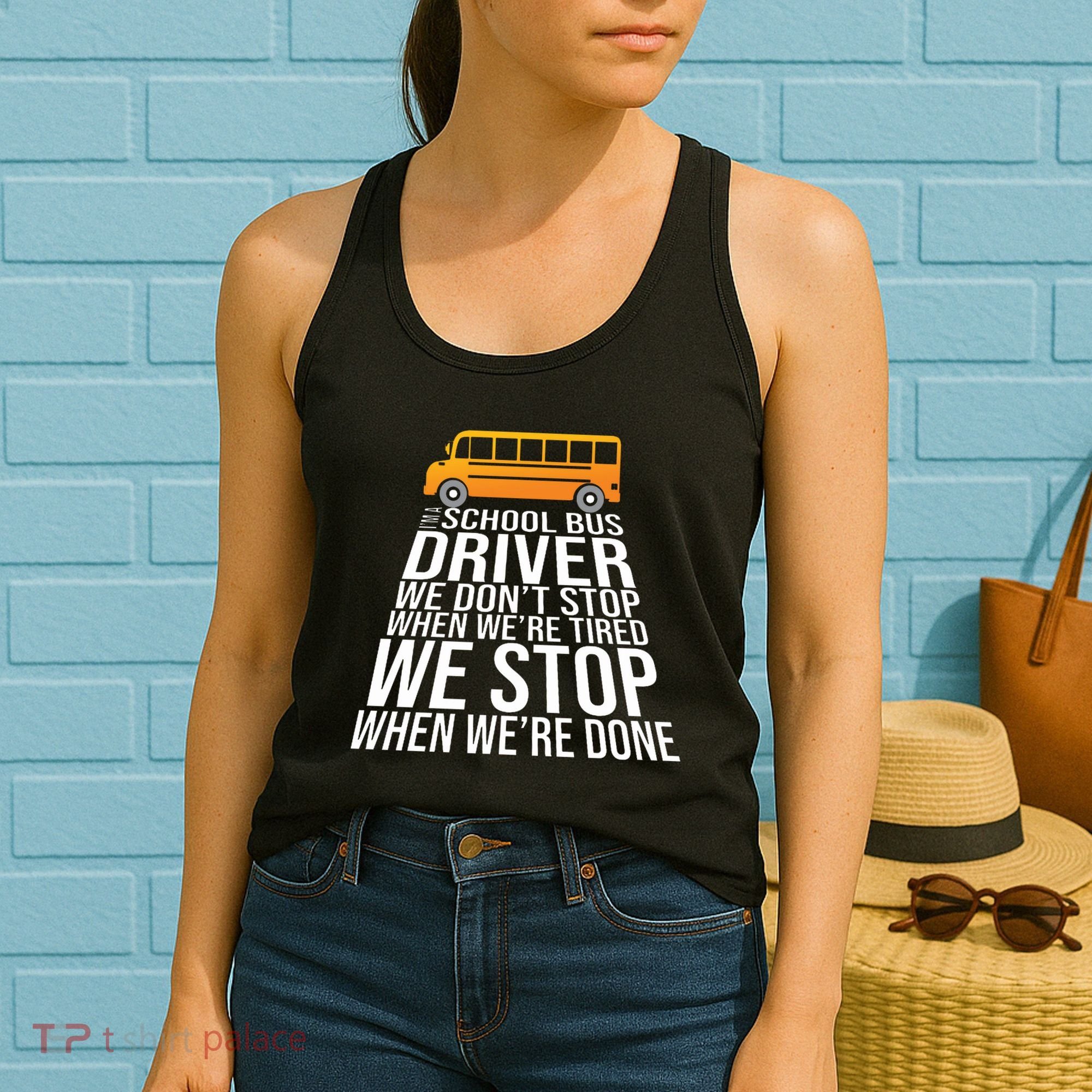 School Bus Driver Never Tired Quote Women's Tank Top