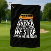 School Bus Driver Never Tired Quote Golf Towel thumb 1