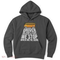 School Bus Driver Never Tired Quote Hoodie thumb 0