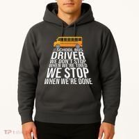 School Bus Driver Never Tired Quote Hoodie thumb 2