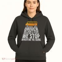 School Bus Driver Never Tired Quote Hoodie thumb 5