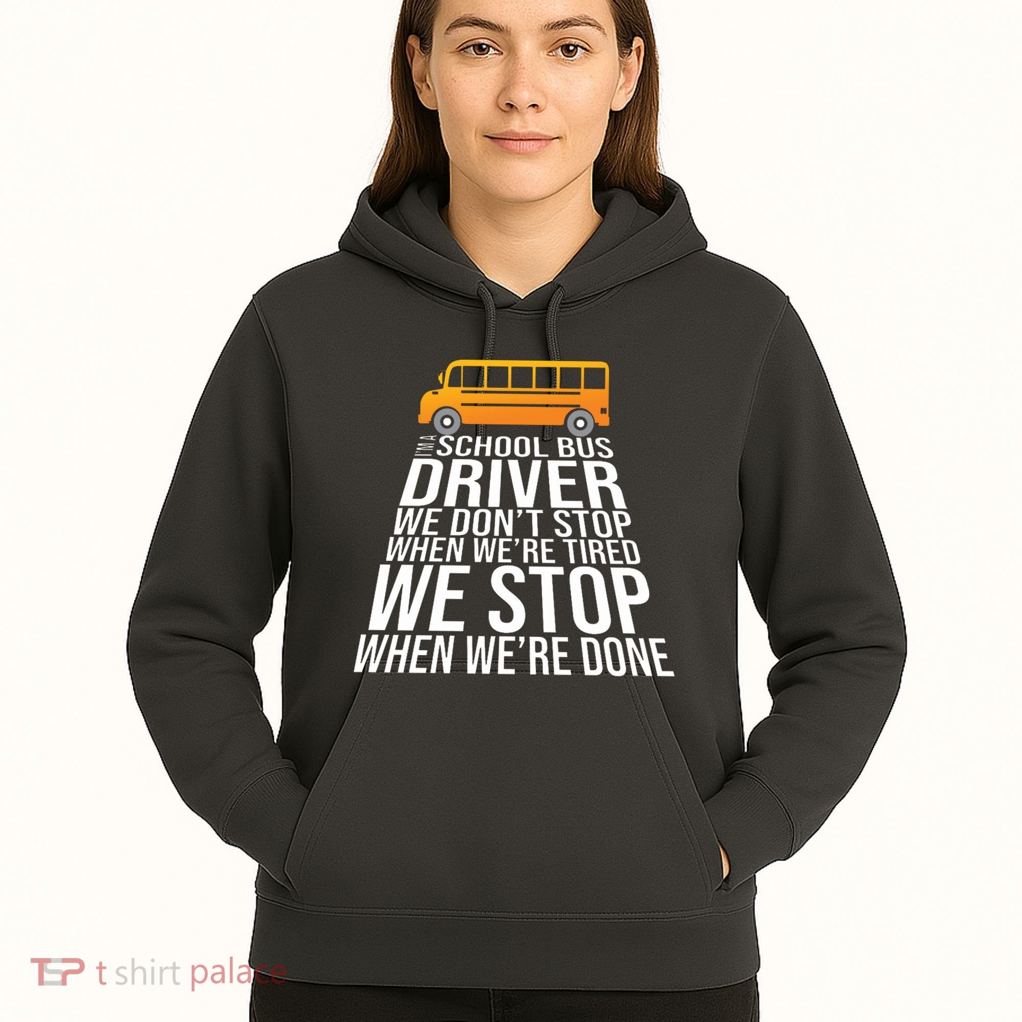 School Bus Driver Never Tired Quote Hoodie