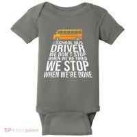 School Bus Driver Never Tired Quote Baby Bodysuit thumb 0