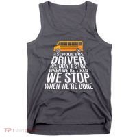 School Bus Driver Never Tired Quote Tank Top thumb 0
