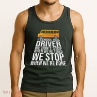 School Bus Driver Never Tired Quote Tank Top thumb 3