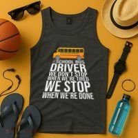 School Bus Driver Never Tired Quote Tank Top thumb 4