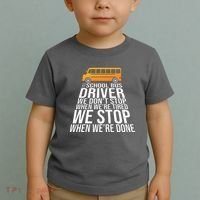 School Bus Driver Never Tired Quote Toddler T-Shirt thumb 2