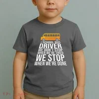 School Bus Driver Never Tired Quote Toddler T-Shirt thumb 2