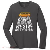 School Bus Driver Never Tired Quote Women's Long Sleeve Shirt thumb 0