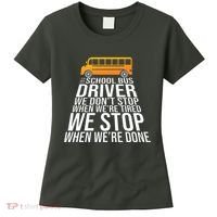 School Bus Driver Never Tired Quote Women's T-Shirt thumb 0