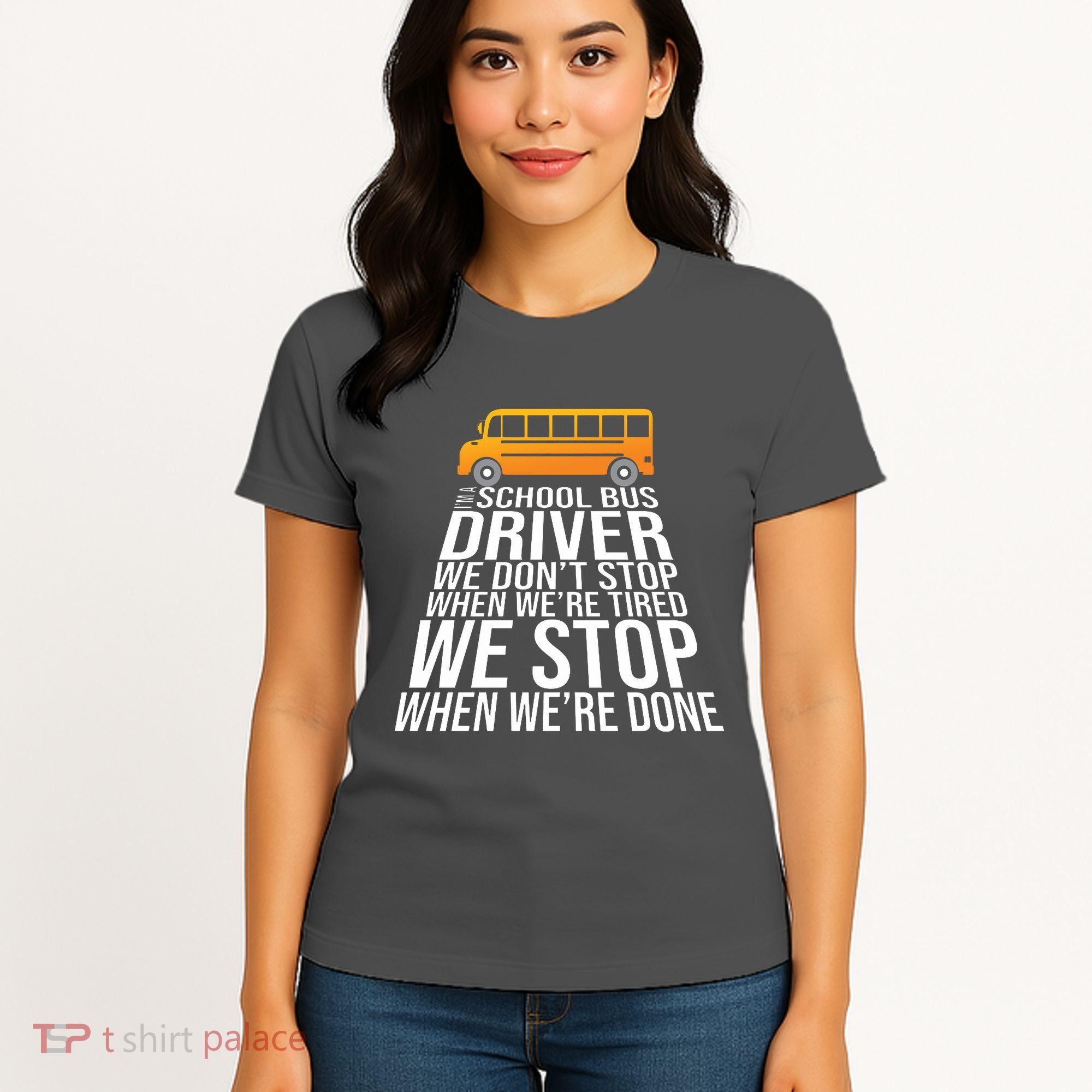 School Bus Driver Never Tired Quote Women's T-Shirt