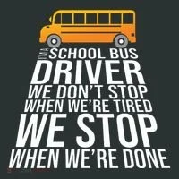 School Bus Driver Never Tired Quote Women's T-Shirt thumb 6